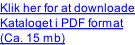 Klik her for at downloade Kataloget i PDF format (Ca. 15 mb)